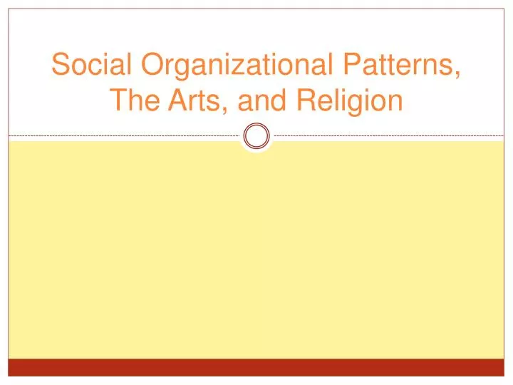 social organizational patterns the arts and religion