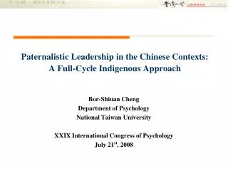 Paternalistic Leadership in the Chinese Contexts: A Full-Cycle Indigenous Approach
