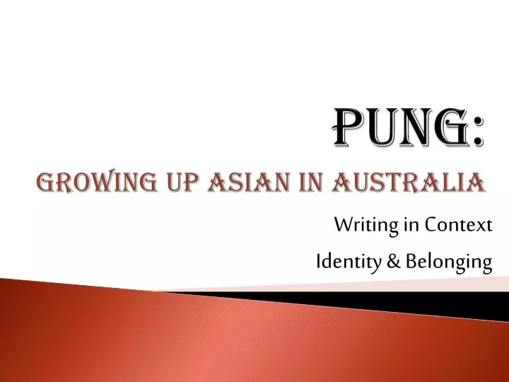 pung growing up asian in australia
