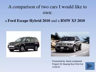 A comparison of two cars I would like to own: