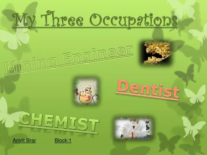 my three occupations
