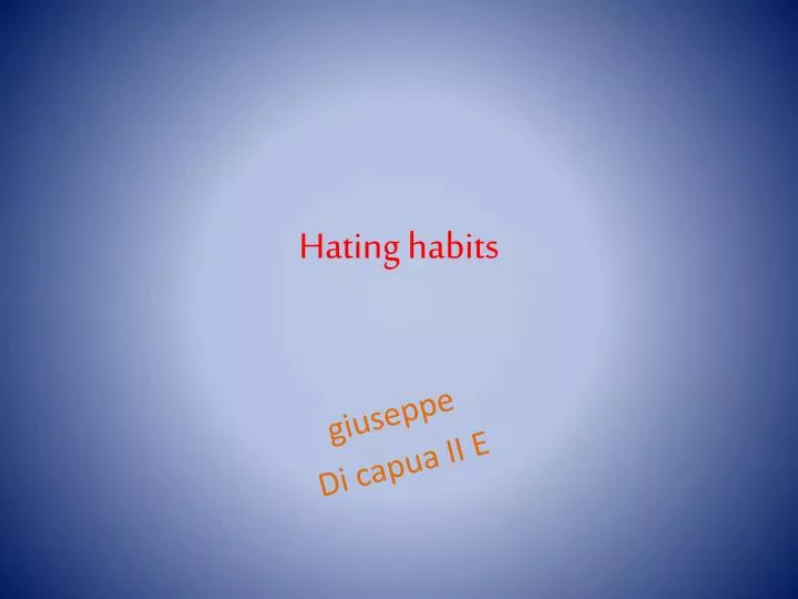 hating habits