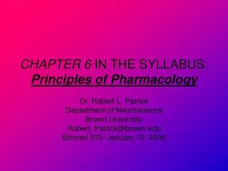 CHAPTER 6 IN THE SYLLABUS: Principles of Pharmacology