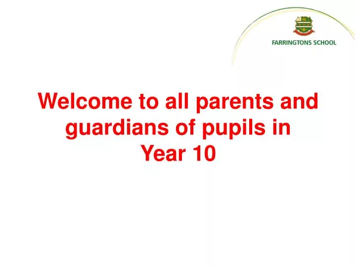 welcome to all parents and guardians of pupils in year 10