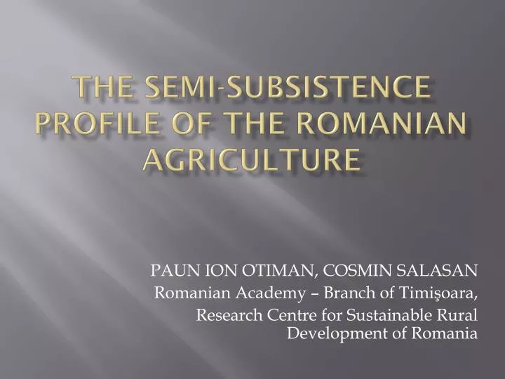 the semi subsistence profile of the romanian agriculture