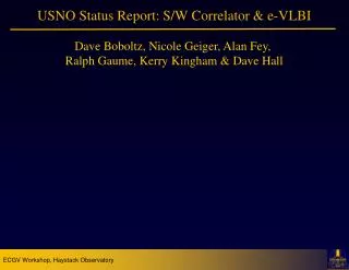 USNO Status Report: S/W Correlator &amp; e -VLBI