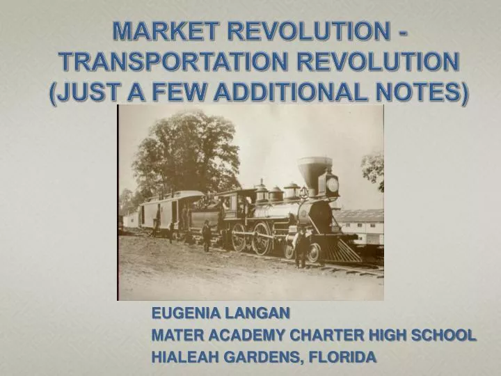 market revolution transportation revolution just a few additional notes