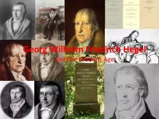 Georg W ilhelm Friedrich Hegel and the Modern A ge