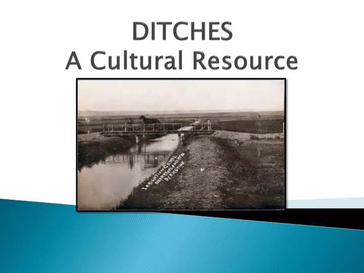 ditches a cultural resource