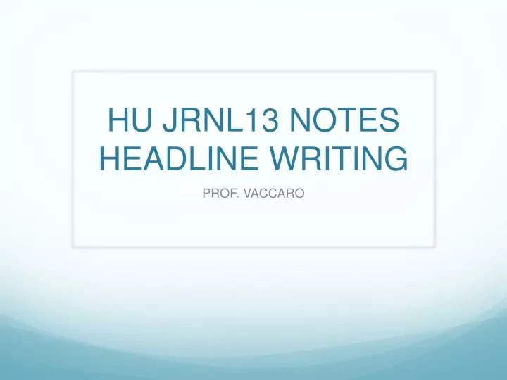 hu jrnl13 notes headline writing