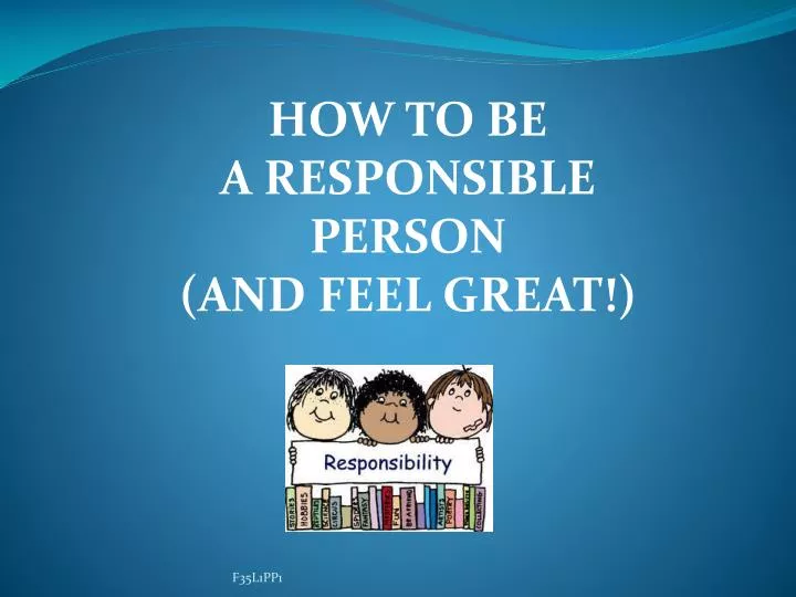 how to be a responsible person and feel great