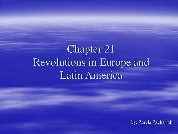 chapter 21 revolutions in europe and latin america