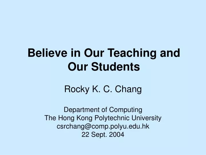 believe in our teaching and our students