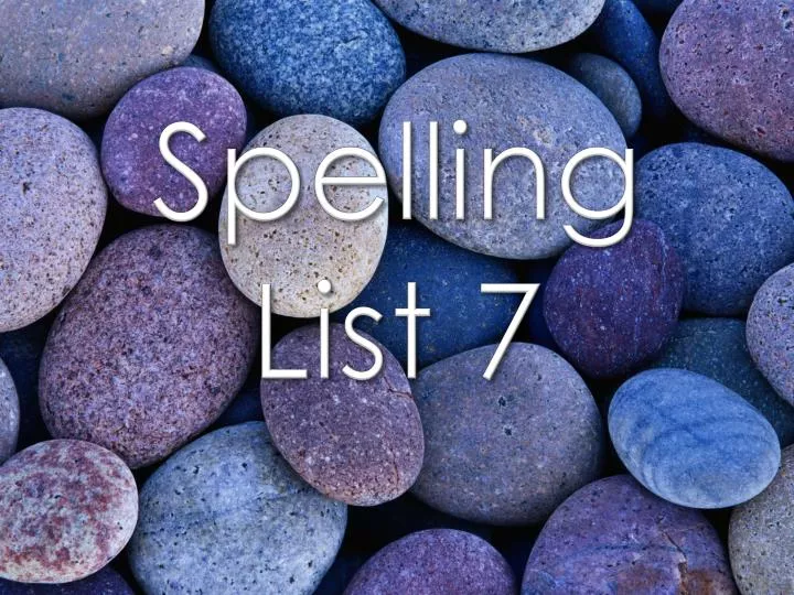 spelling list 7