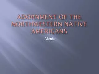 Adornment of the Northwestern Native Americans