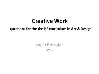 Creative Work questions for the the HE curriculum in Art &amp; Design