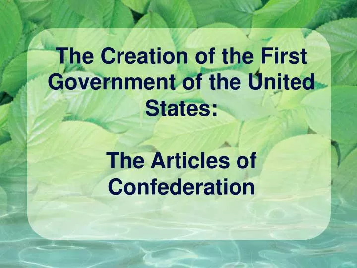 the creation of the first government of the united states the articles of confederation