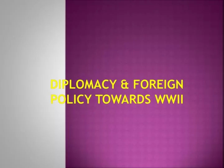 diplomacy foreign policy towards wwii