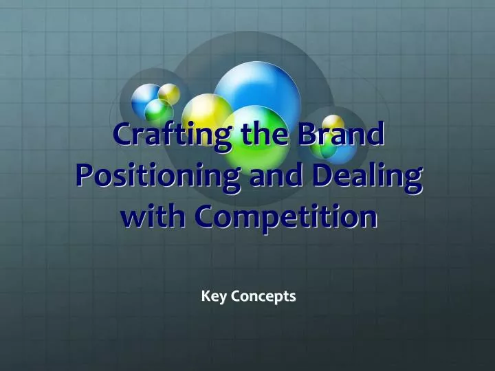 crafting the brand positioning and dealing with competition