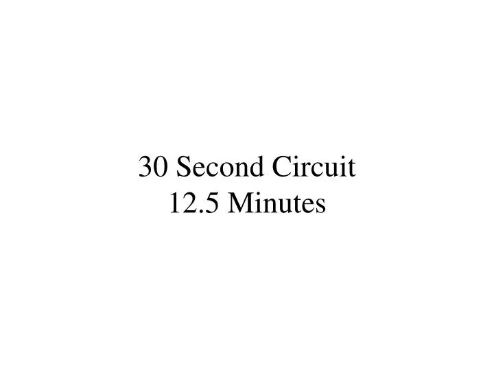 30 second circuit 12 5 minutes