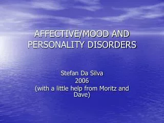 AFFECTIVE/MOOD AND PERSONALITY DISORDERS