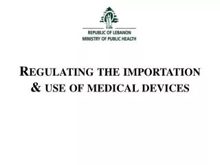 Regulating the importation &amp; use of medical devices
