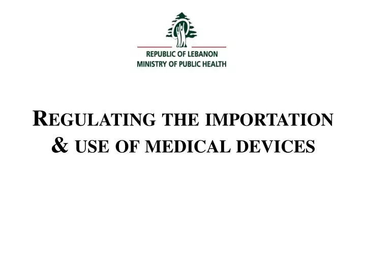 regulating the importation use of medical devices