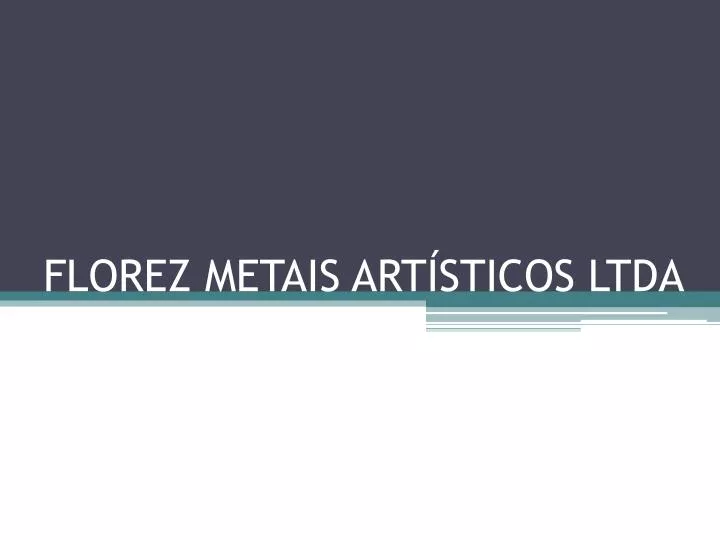 florez metais art sticos ltda