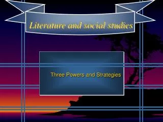 Three Powers and Strategies