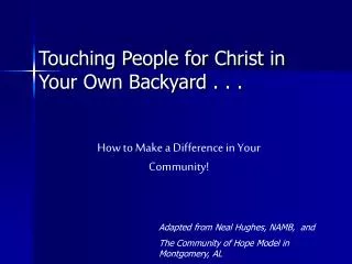 Touching People for Christ in Your Own Backyard . . .