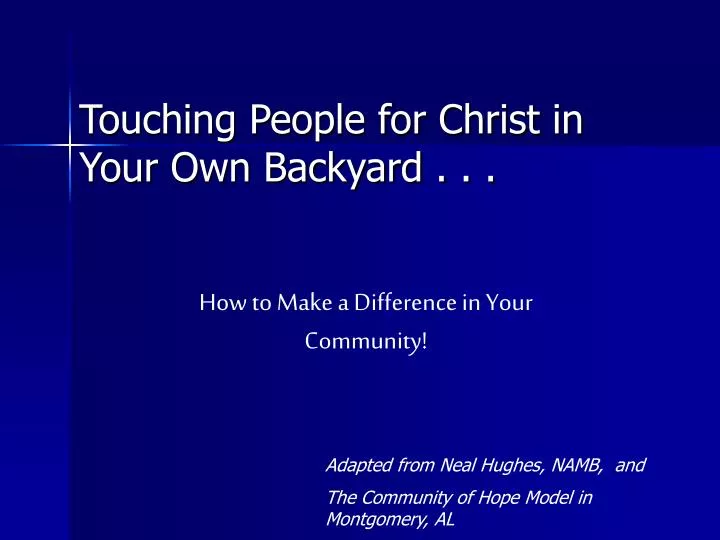 touching people for christ in your own backyard