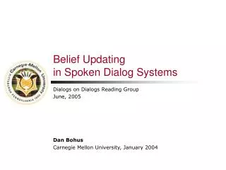 Belief Updating in Spoken Dialog Systems