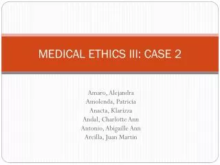 MEDICAL ETHICS III: CASE 2