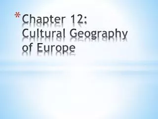 Chapter 12: Cultural Geography of Europe