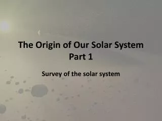 The Origin of Our Solar System Part 1