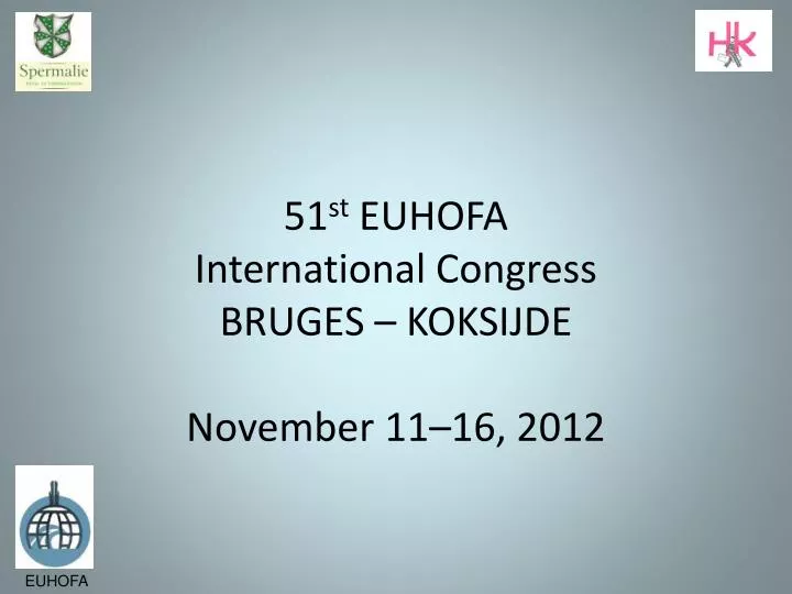 51 st euhofa international congress bruges koksijde november 11 16 2012