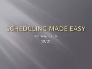 Scheduling made easy