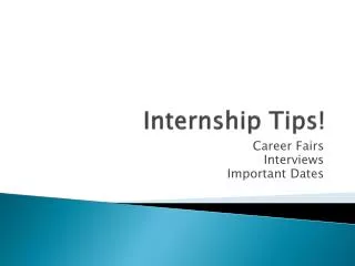 Internship Tips!