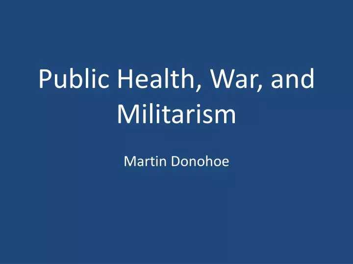 public health war and militarism