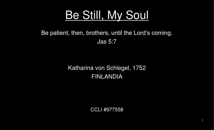 be still my soul