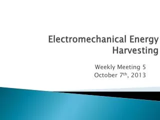 Electro mechanical Energy Harvesting