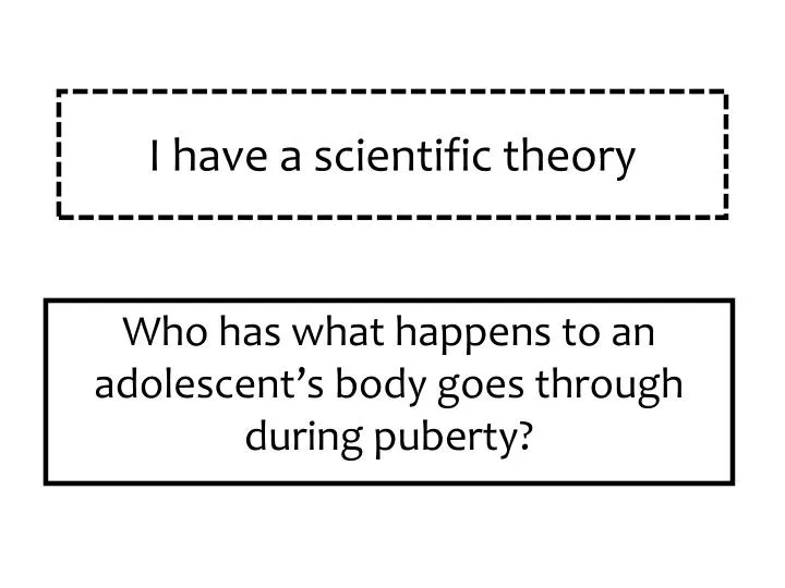i have a scientific theory