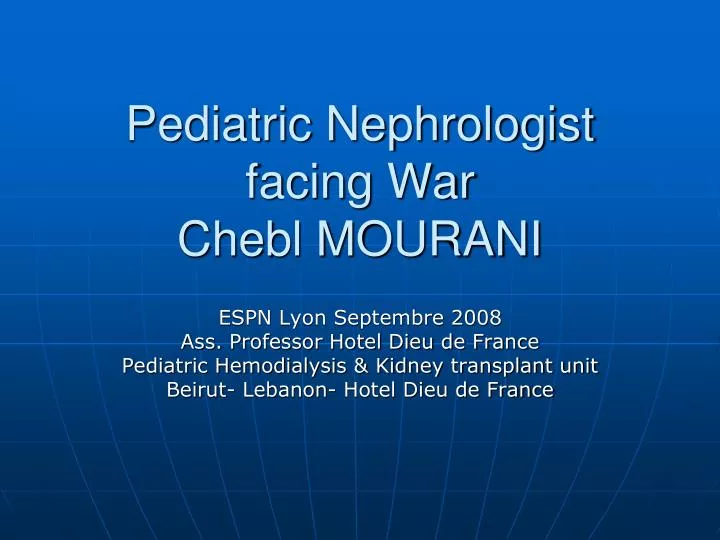 pediatric nephrologist facing war chebl mourani