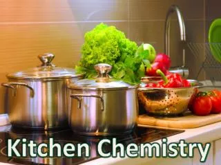 Kitchen Chemistry