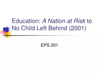 Education: A Nation at Risk to No Child Left Behind (2001)