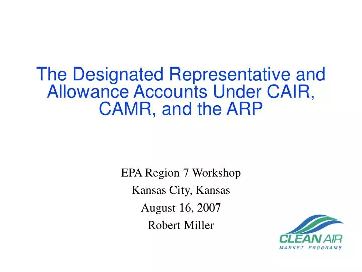 the designated representative and allowance accounts under cair camr and the arp