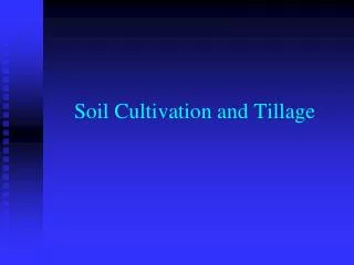 Soil Cultivation and Tillage