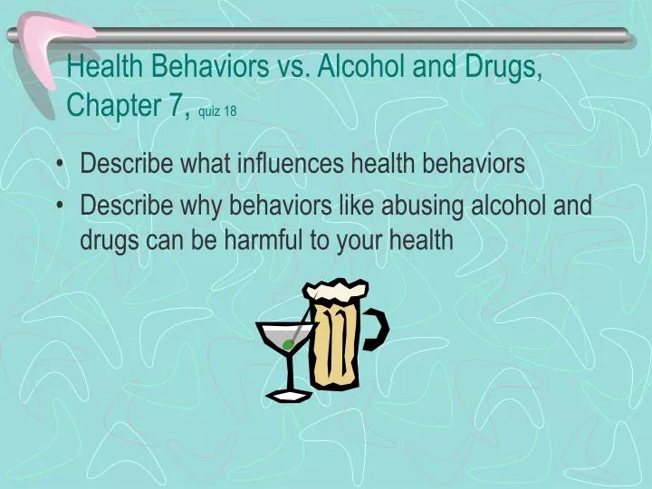 health behaviors vs alcohol and drugs chapter 7 quiz 18