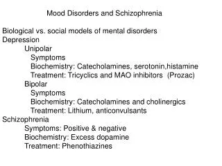 Mood Disorders and Schizophrenia Biological vs. social models of mental disorders Depression