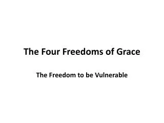 The Four Freedoms of Grace